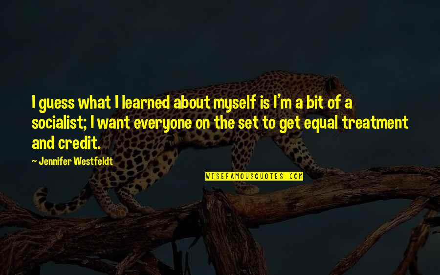 Equal Treatment Quotes By Jennifer Westfeldt: I guess what I learned about myself is