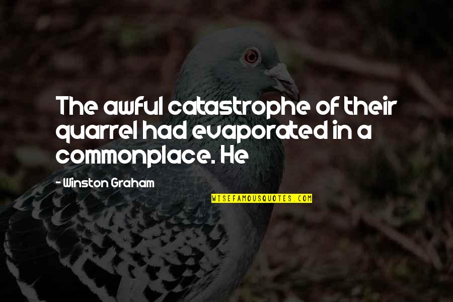 Equaled Spelling Quotes By Winston Graham: The awful catastrophe of their quarrel had evaporated