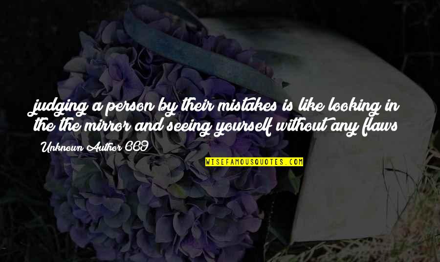 Equality And Love Quotes By Unknown Author 669: judging a person by their mistakes is like