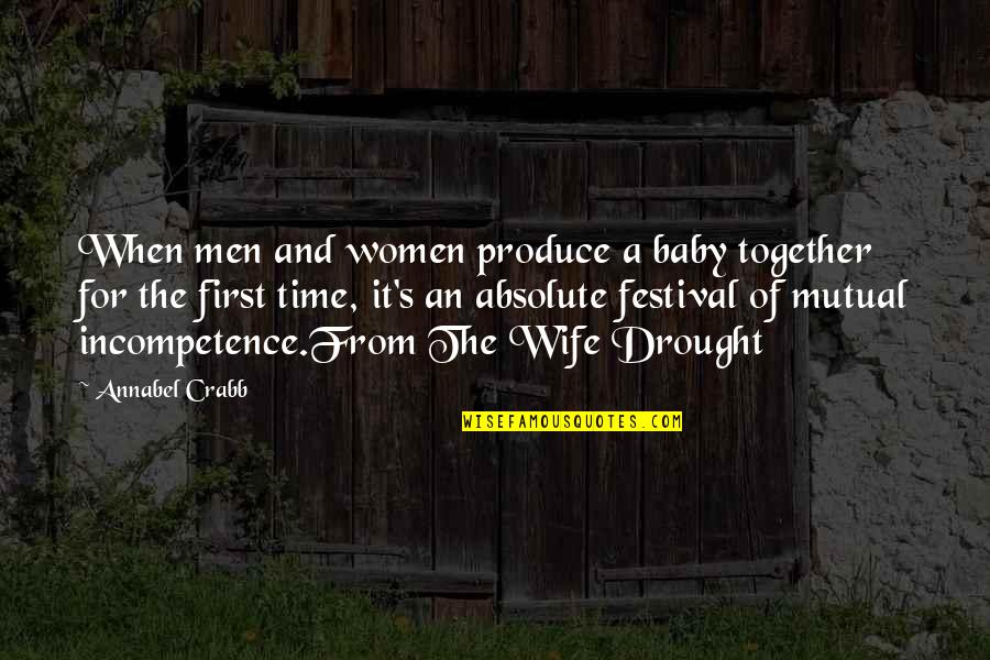 Equality In Men And Women Quotes By Annabel Crabb: When men and women produce a baby together