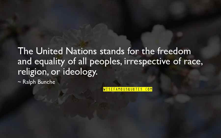 Equality In Race Quotes By Ralph Bunche: The United Nations stands for the freedom and