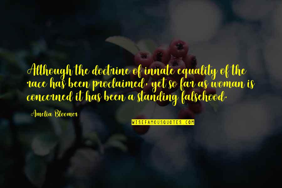 Equality Race Quotes By Amelia Bloomer: Although the doctrine of innate equality of the
