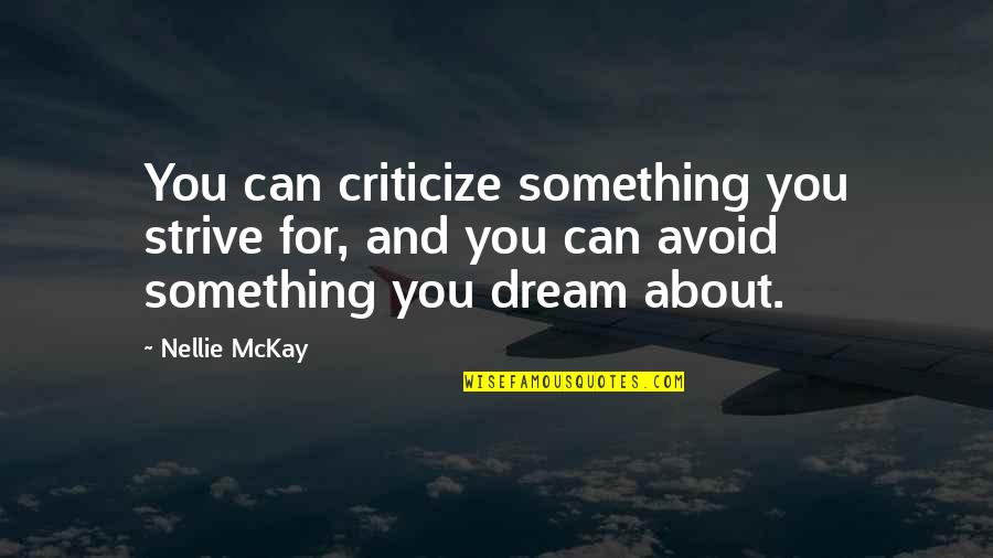 Equality Today Quotes By Nellie McKay: You can criticize something you strive for, and Equality Today Quotes By Nellie McKay: You can criticize something you strive for, and