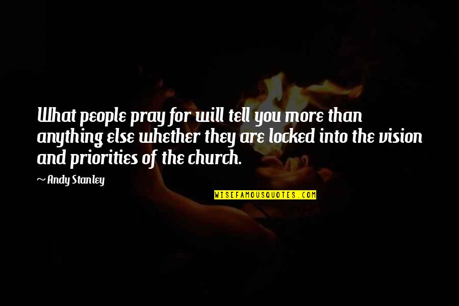 Equalization Payments Quotes By Andy Stanley: What people pray for will tell you more Equalization Payments Quotes By Andy Stanley: What people pray for will tell you more