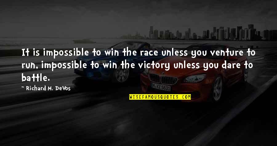 Equals Three Quotes By Richard M. DeVos: It is impossible to win the race unless