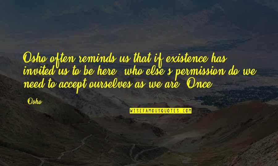 Equestrian Coaches Quotes By Osho: Osho often reminds us that if existence has