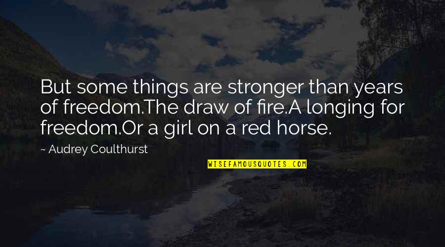 Equestrian Polo Quotes By Audrey Coulthurst: But some things are stronger than years of