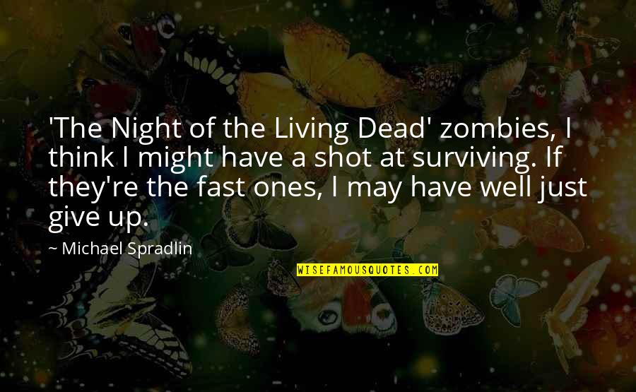 Equestrianism Events Quotes By Michael Spradlin: 'The Night of the Living Dead' zombies, I