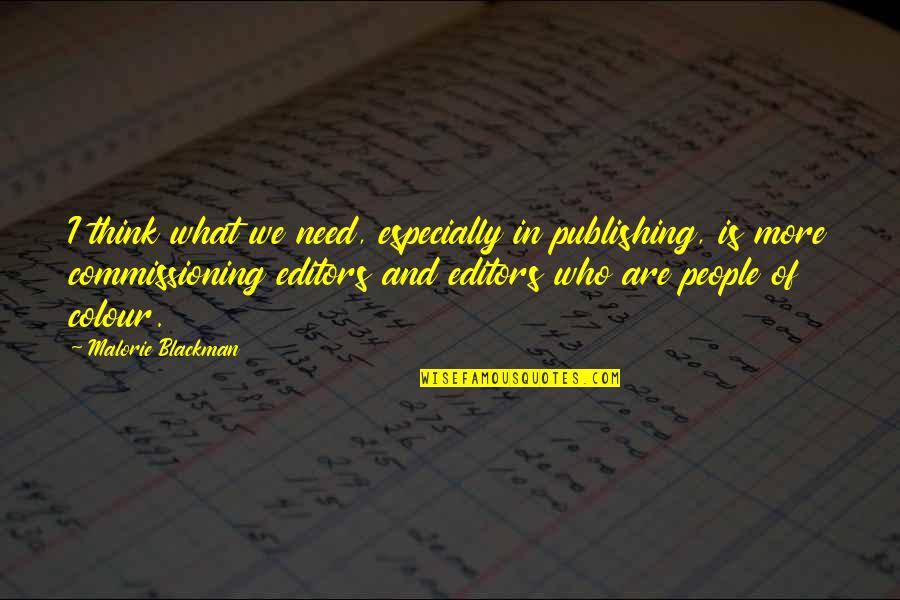 Equiano Religion Quotes By Malorie Blackman: I think what we need, especially in publishing,