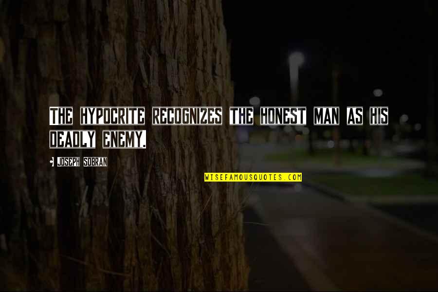 Equidad De Genero Quotes By Joseph Sobran: The hypocrite recognizes the honest man as his Equidad De Genero Quotes By Joseph Sobran: The hypocrite recognizes the honest man as his