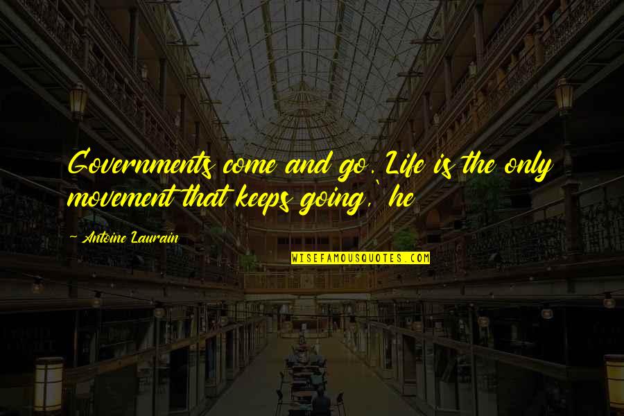Equidistance Quotes By Antoine Laurain: Governments come and go. Life is the only