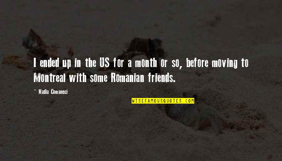 Equidistantes Quotes By Nadia Comaneci: I ended up in the US for a Equidistantes Quotes By Nadia Comaneci: I ended up in the US for a