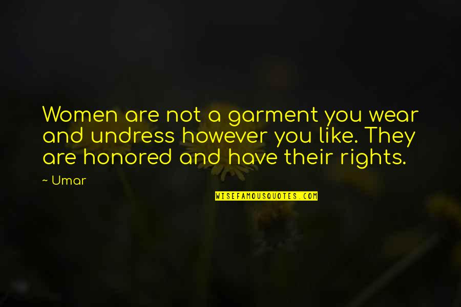 Equilibrated Kt V Quotes By Umar: Women are not a garment you wear and