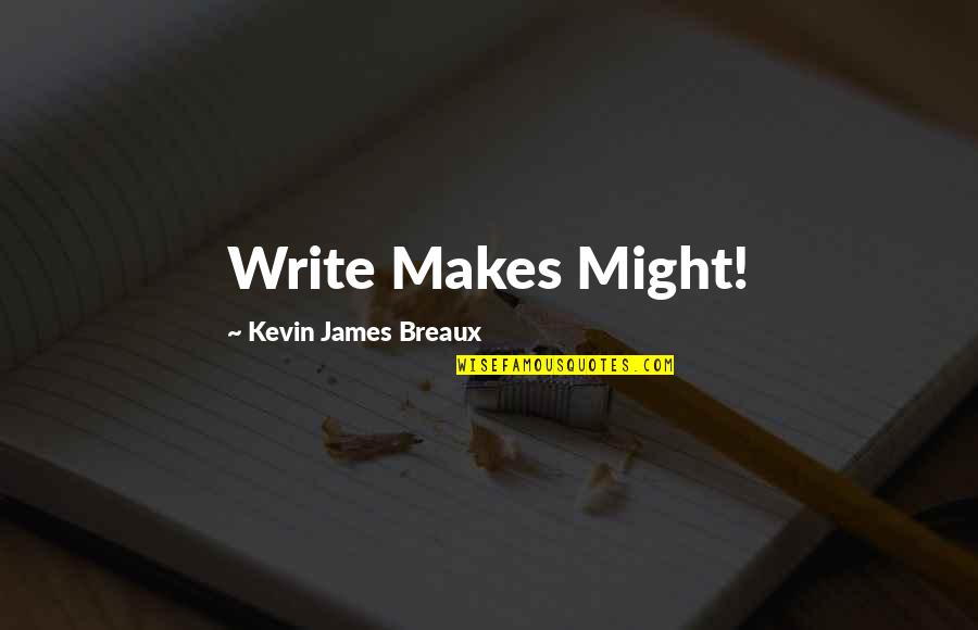 Equilibre Quotes By Kevin James Breaux: Write Makes Might!