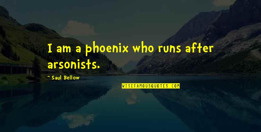 Equilibrium The Movie Quotes By Saul Bellow: I am a phoenix who runs after arsonists. Equilibrium The Movie Quotes By Saul Bellow: I am a phoenix who runs after arsonists.
