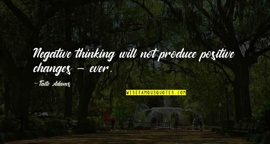 Equilibrium The Movie Quotes By Taite Adams: Negative thinking will not produce positive changes -