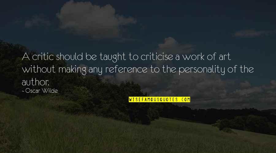 Equine Assisted Psychotherapy Quotes By Oscar Wilde: A critic should be taught to criticise a Equine Assisted Psychotherapy Quotes By Oscar Wilde: A critic should be taught to criticise a
