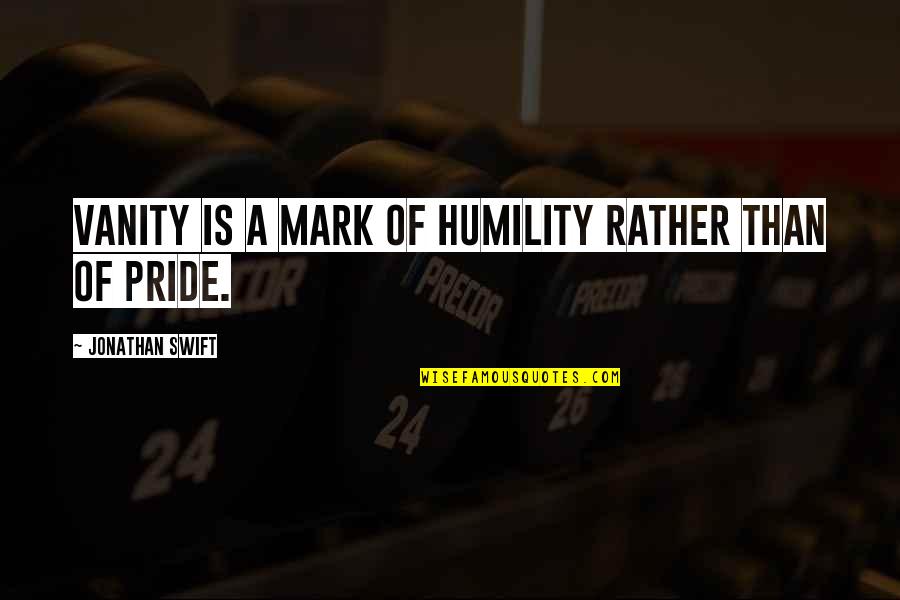 Equinix Quote Quotes By Jonathan Swift: Vanity is a mark of humility rather than