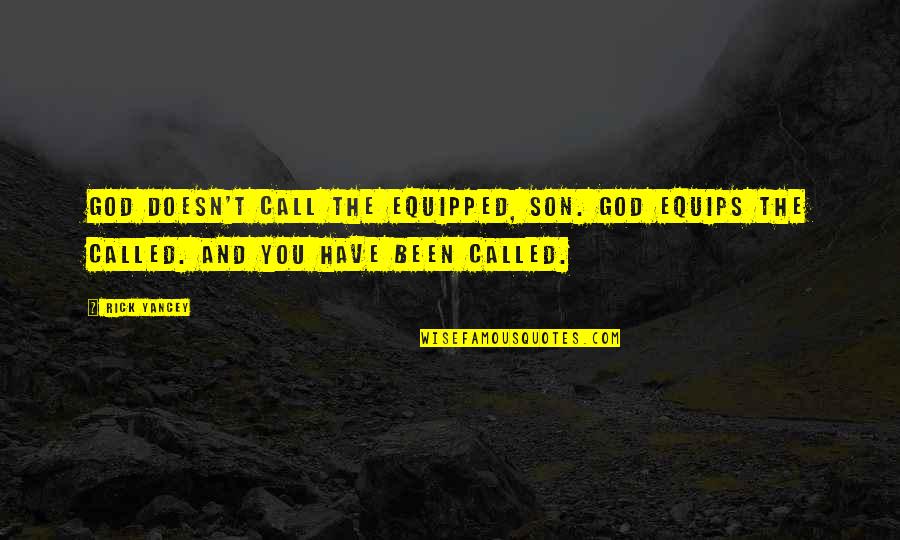 Equips Quotes By Rick Yancey: God doesn't call the equipped, son. God equips