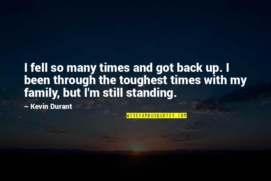 Equitable School Quotes By Kevin Durant: I fell so many times and got back Equitable School Quotes By Kevin Durant: I fell so many times and got back