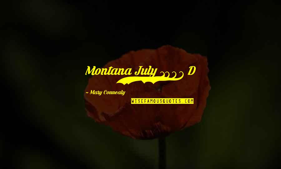 Equivocalities Quotes By Mary Connealy: Montana July 1897 D