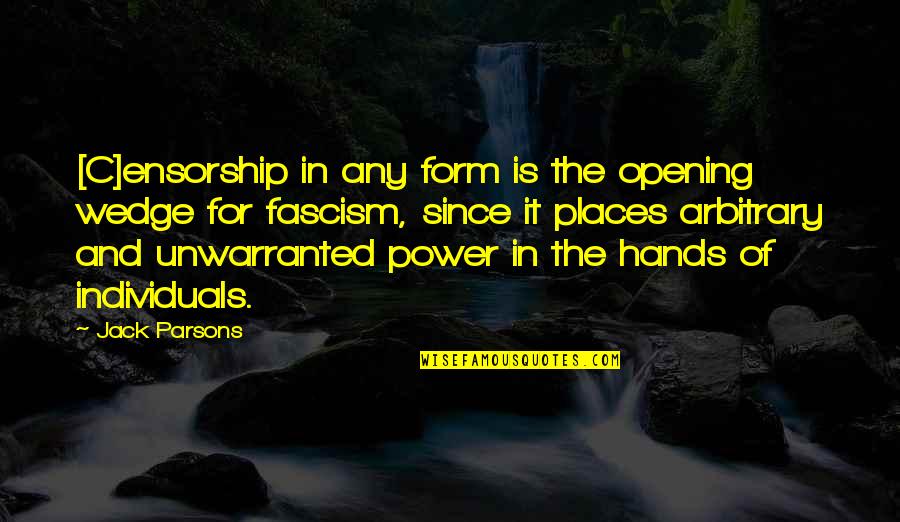 Equivocarse Y Quotes By Jack Parsons: [C]ensorship in any form is the opening wedge