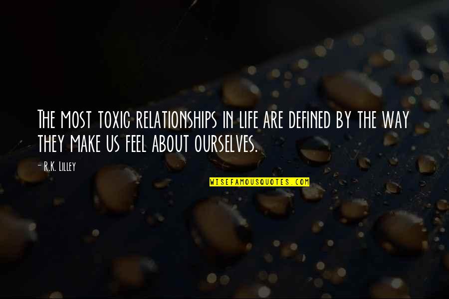 Equivocate Synonym Quotes By R.K. Lilley: The most toxic relationships in life are defined