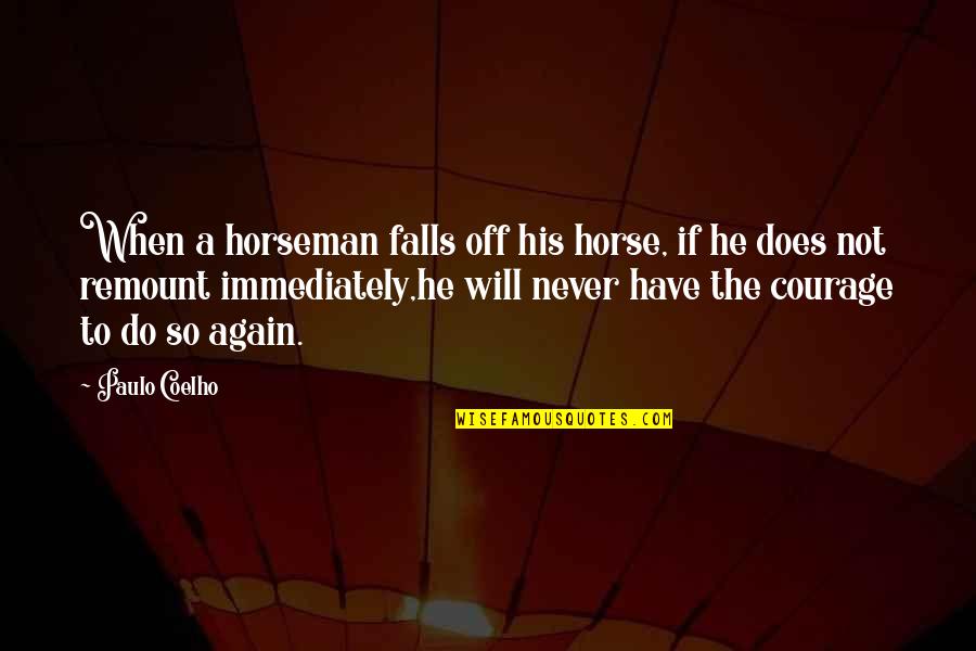 Equivocations Quotes By Paulo Coelho: When a horseman falls off his horse, if