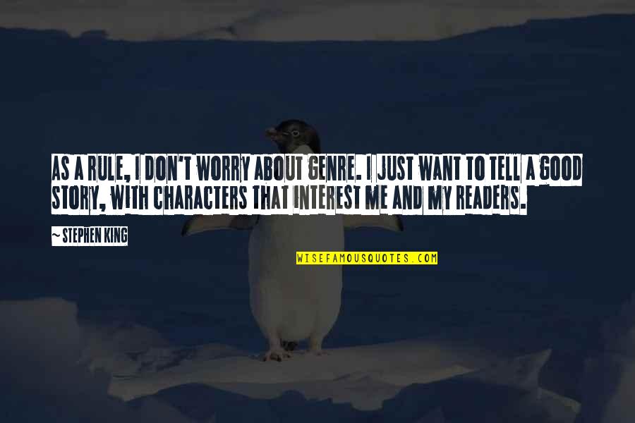 Equus Act 2 Quotes By Stephen King: As a rule, I don't worry about genre. Equus Act 2 Quotes By Stephen King: As a rule, I don't worry about genre.