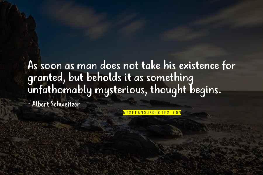 Equus Dysart Quotes By Albert Schweitzer: As soon as man does not take his