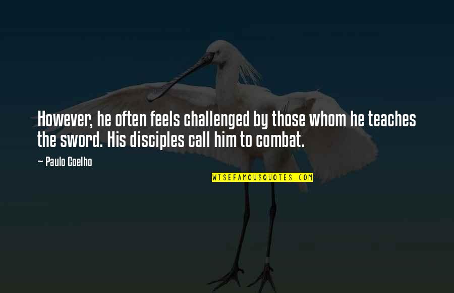 Equus Dysart Quotes By Paulo Coelho: However, he often feels challenged by those whom