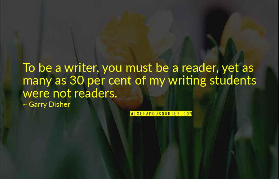 Er Dr Romano Quotes By Garry Disher: To be a writer, you must be a