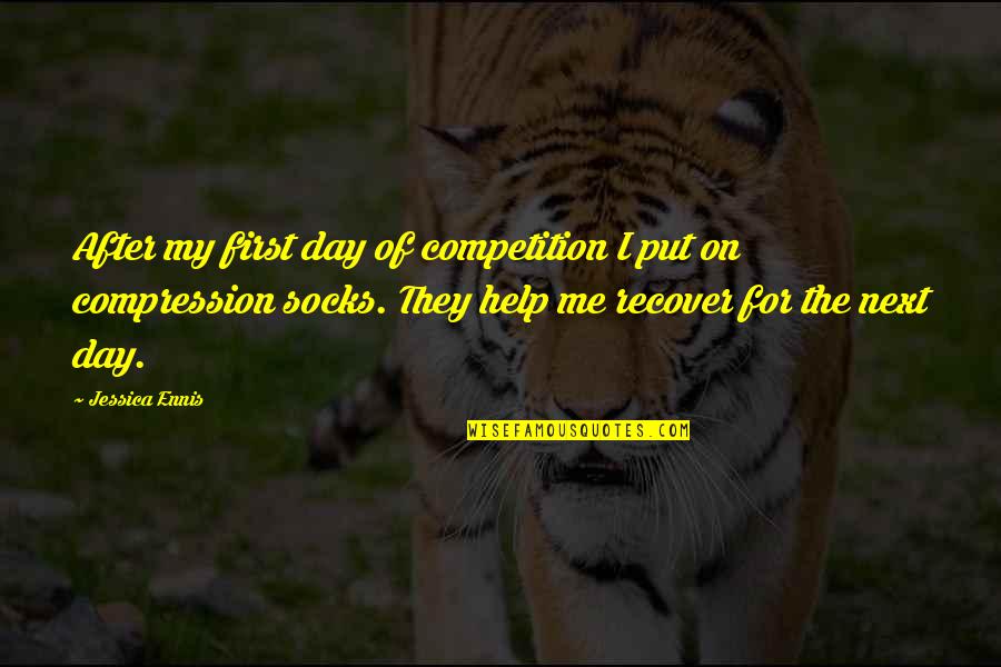 Er Kova Mapy Quotes By Jessica Ennis: After my first day of competition I put Er Kova Mapy Quotes By Jessica Ennis: After my first day of competition I put