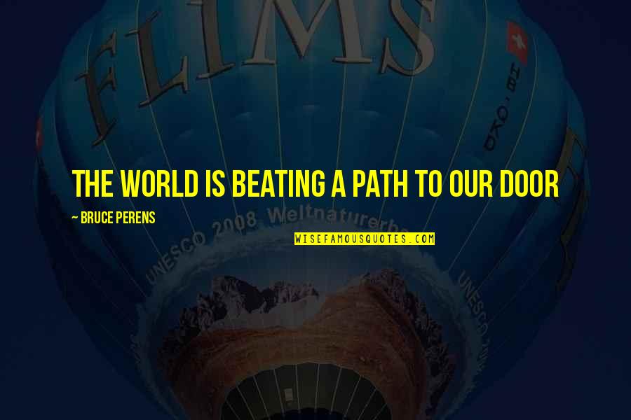 Er Nurses Week Quotes By Bruce Perens: The world is beating a path to our Er Nurses Week Quotes By Bruce Perens: The world is beating a path to our