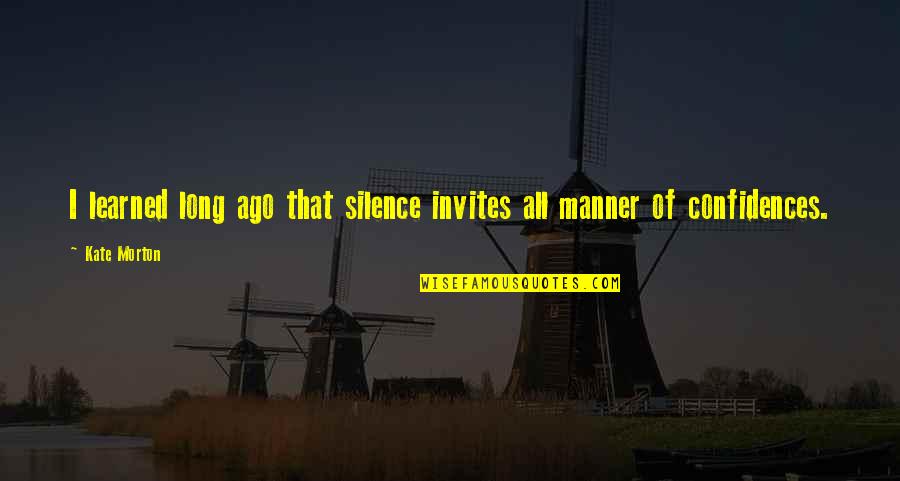 Era Store Quotes By Kate Morton: I learned long ago that silence invites all