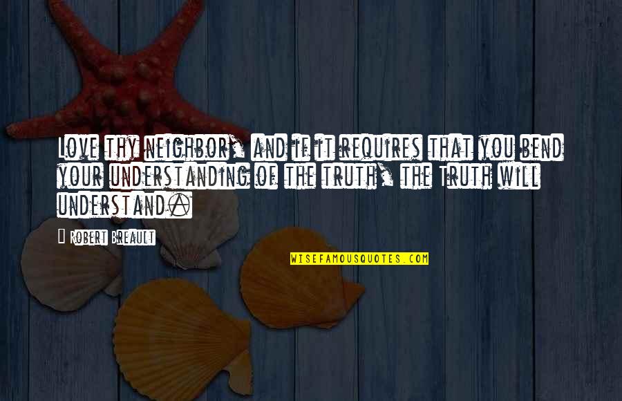 Eragon Arya Quotes By Robert Breault: Love thy neighbor, and if it requires that Eragon Arya Quotes By Robert Breault: Love thy neighbor, and if it requires that