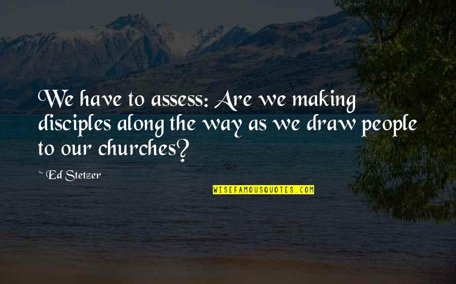 Eragon Eldest Quotes By Ed Stetzer: We have to assess: Are we making disciples