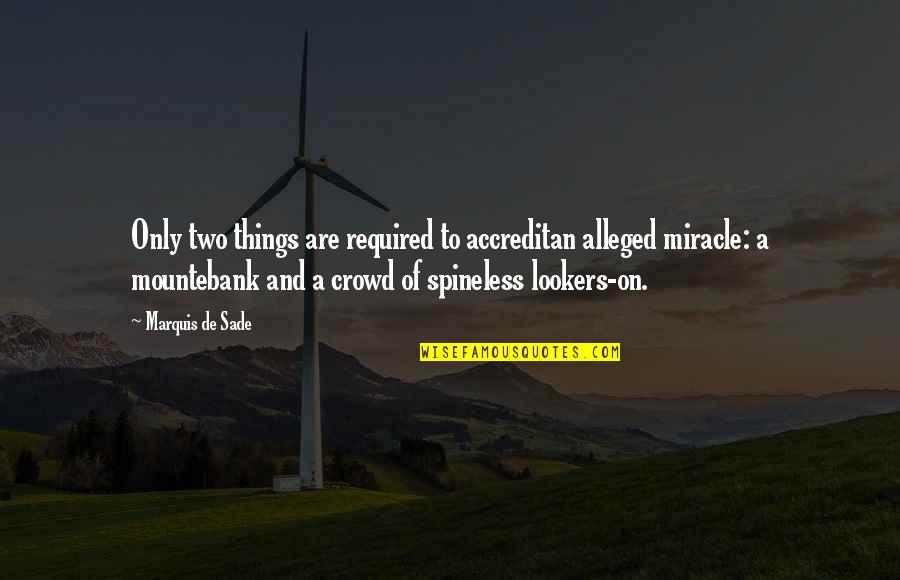 Eragon Quote Quotes By Marquis De Sade: Only two things are required to accreditan alleged Eragon Quote Quotes By Marquis De Sade: Only two things are required to accreditan alleged