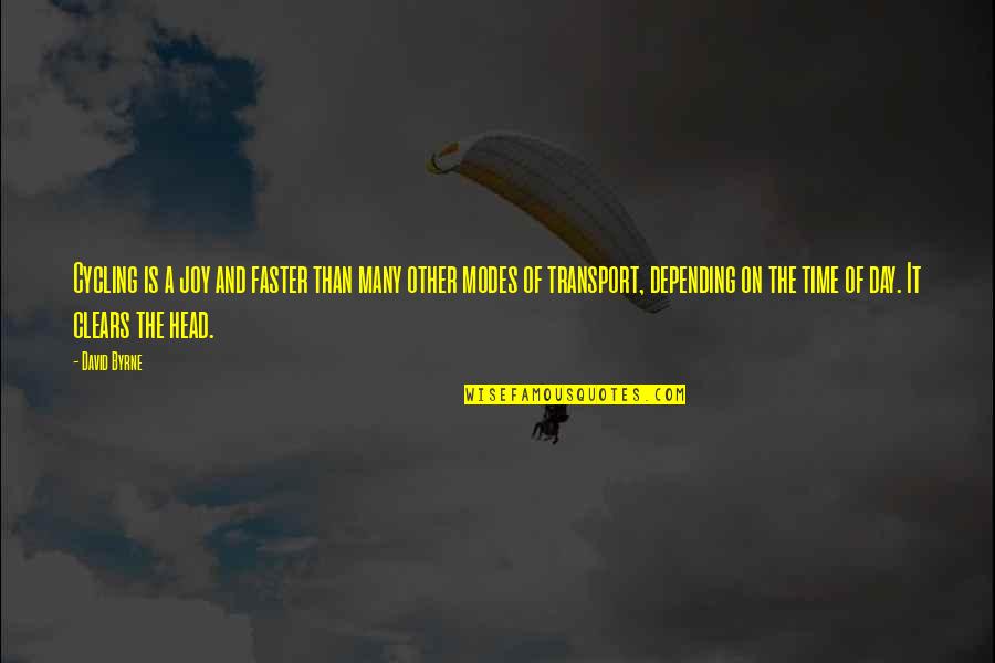 Erasable Ink Quotes By David Byrne: Cycling is a joy and faster than many