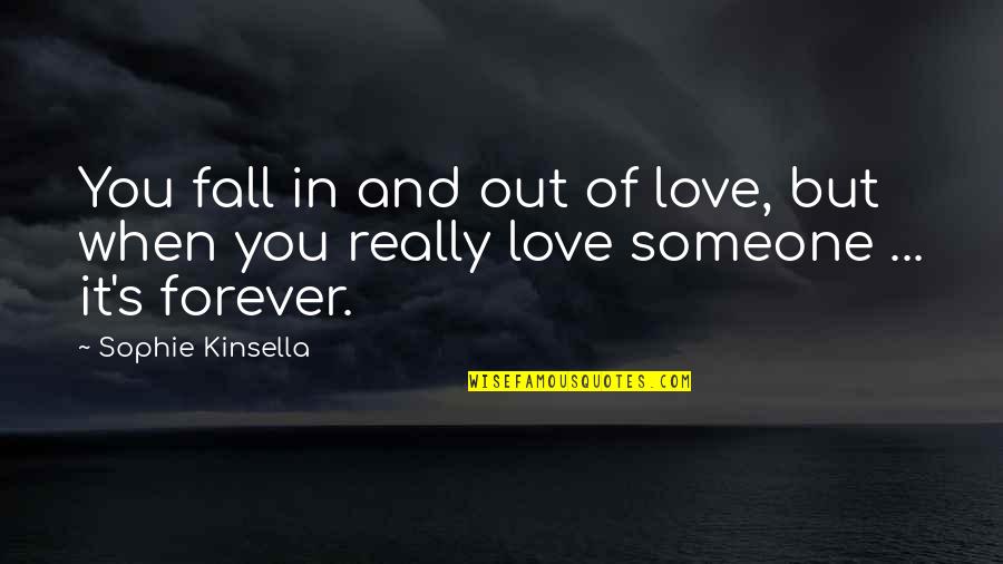Erasable Ink Quotes By Sophie Kinsella: You fall in and out of love, but