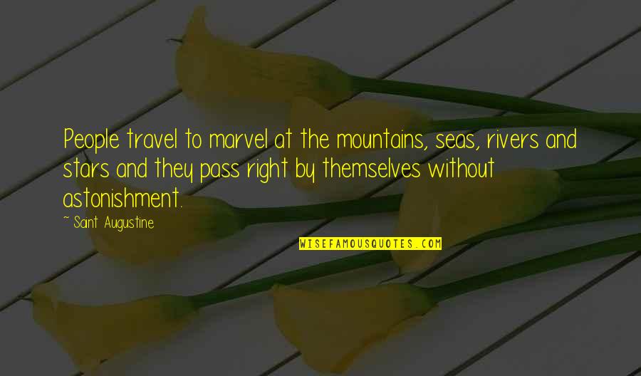 Erasable Wall Quotes By Saint Augustine: People travel to marvel at the mountains, seas, Erasable Wall Quotes By Saint Augustine: People travel to marvel at the mountains, seas,