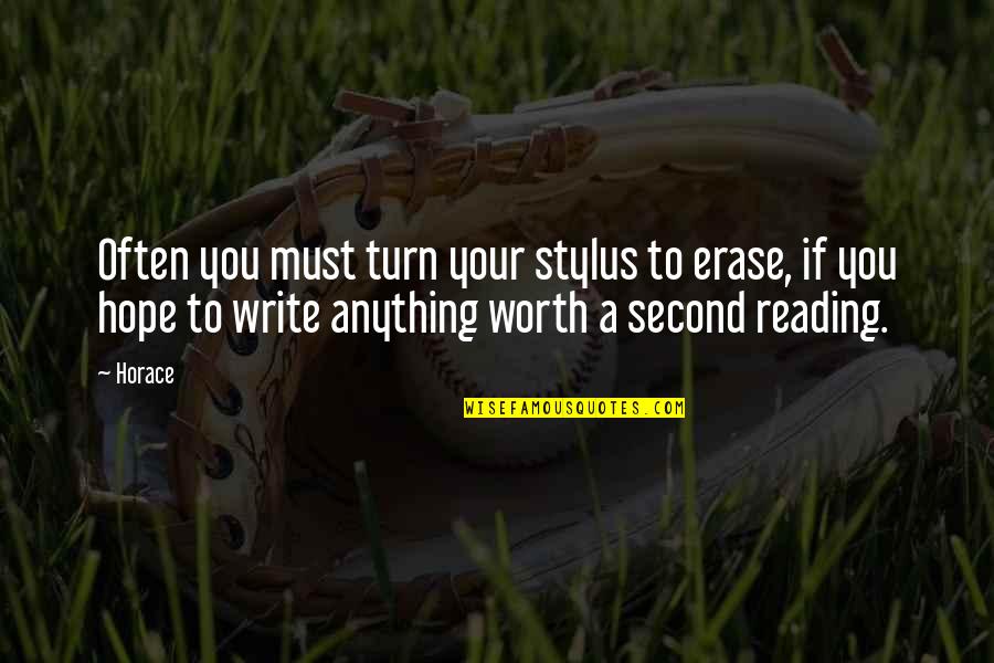 Erase You Quotes By Horace: Often you must turn your stylus to erase,