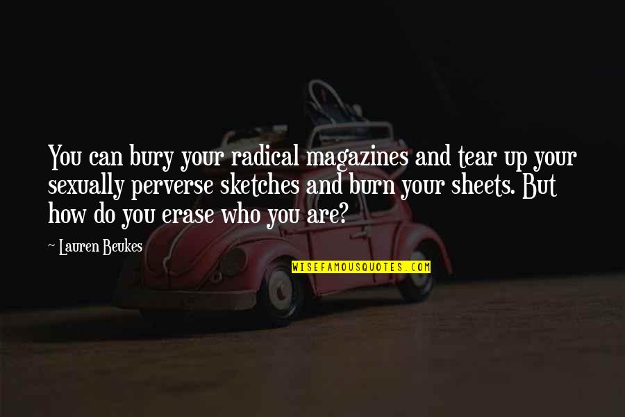 Erase You Quotes By Lauren Beukes: You can bury your radical magazines and tear
