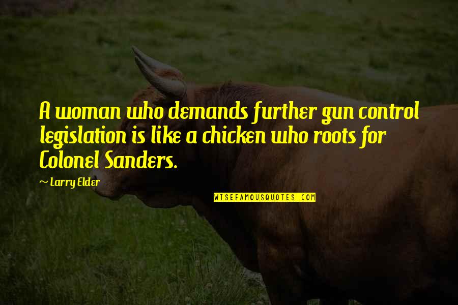 Eraserheads Quotes By Larry Elder: A woman who demands further gun control legislation