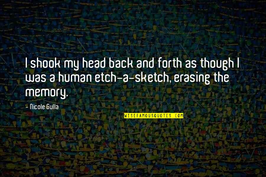 Erasing Quotes By Nicole Gulla: I shook my head back and forth as