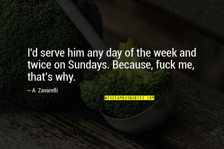 Erasing Text Quotes By A. Zavarelli: I'd serve him any day of the week