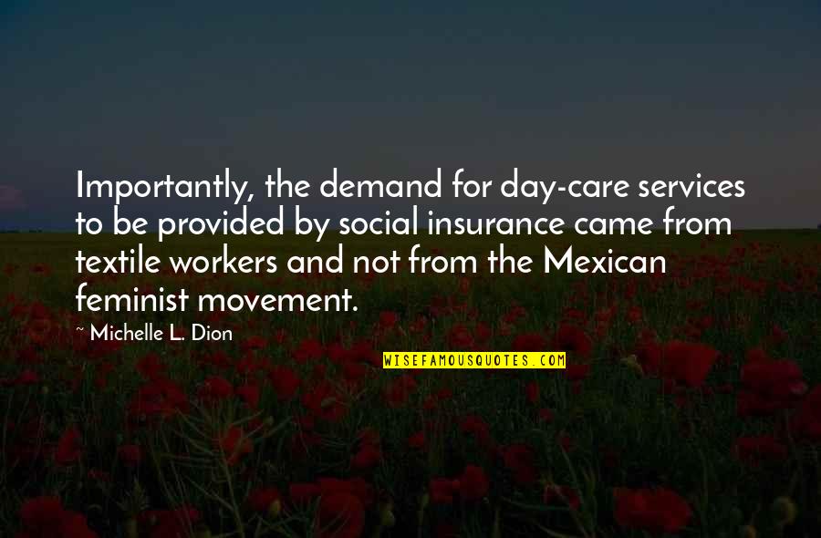 Erastes Series Quotes By Michelle L. Dion: Importantly, the demand for day-care services to be