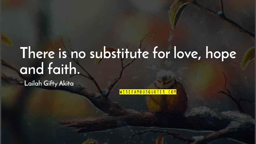 Erasure Discography Quotes By Lailah Gifty Akita: There is no substitute for love, hope and
