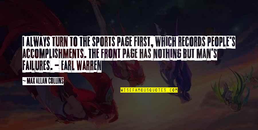 Erathe Thitb Quotes By Max Allan Collins: I always turn to the sports page first,