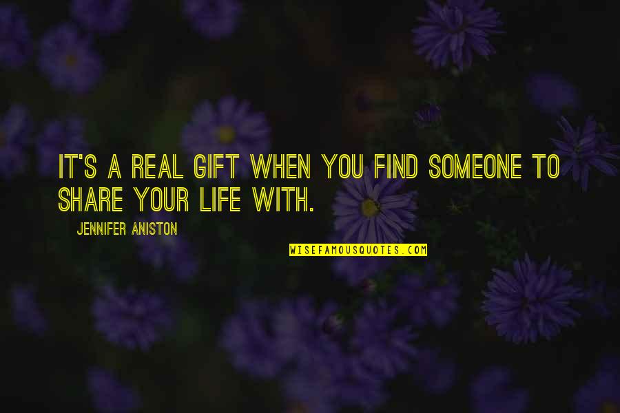 Erathosthenes Quotes By Jennifer Aniston: It's a real gift when you find someone